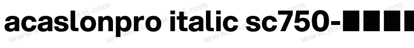 acaslonpro italic sc750字体转换